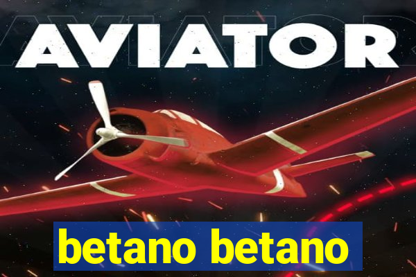 betano betano